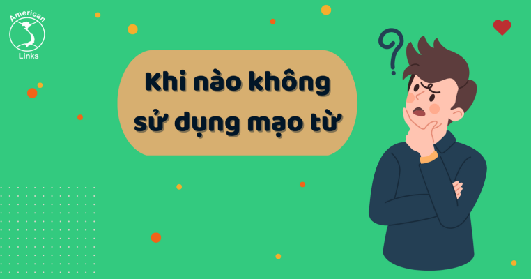 Cách sử dụng mạo từ a, an, the
